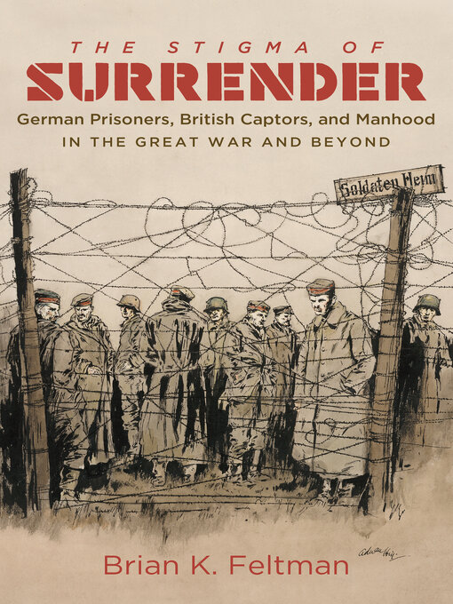 Title details for The Stigma of Surrender by Brian K. Feltman - Available